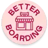 better boarding